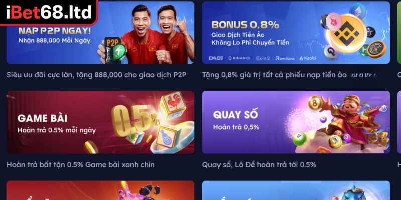 Khuyến Mãi iBet68 - Cập Nhật Ưu Đãi Mới Nhất Năm 2025 2 Khuyến mãi iBet68 hoàn trả không giới hạn