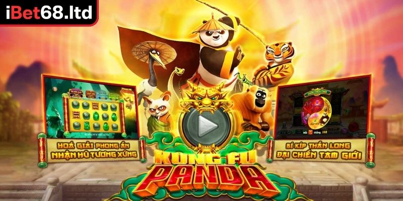 Kungfu Panda iBet68 - Mẹo Chinh Phục Game Nổ Hũ Triệu Đô 1 Đi sâu vào thế giới game nổ hũ Kungfu Panda iBet68