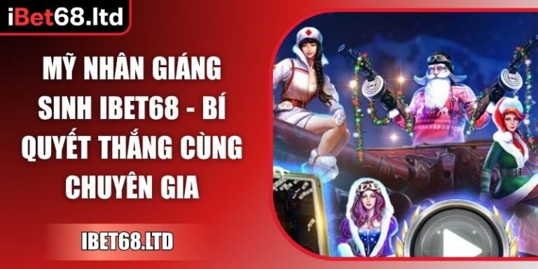 Mỹ Nhân Giáng Sinh iBet68