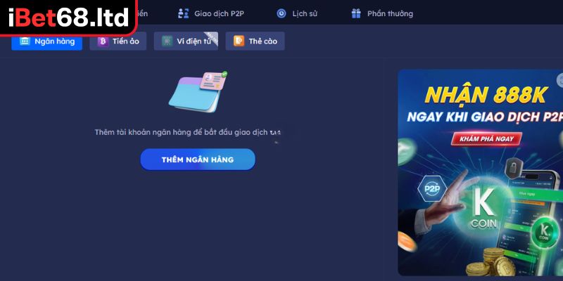 Nạp Tiền iBet68 Dễ Dàng Và An Toàn Theo Hướng Dẫn Cụ Thể 1 Hướng dẫn nạp tiền iBet68 nhanh chóng và an toàn
