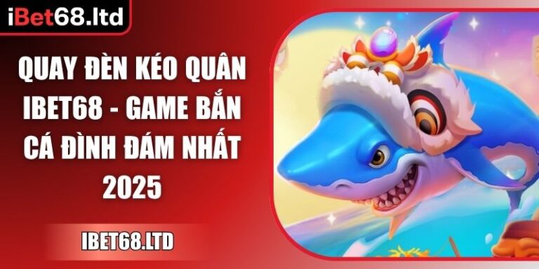 Quay Đèn Kéo Quân iBet68