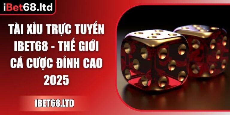 Tài xỉu trực tuyến iBet68